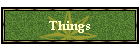 Things